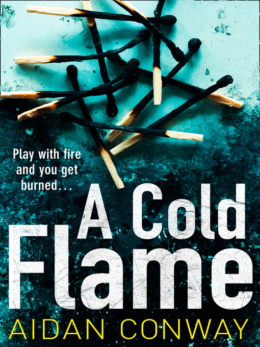 Title details for A Cold Flame by Aidan Conway - Available